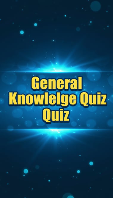 General Knowledge Quiz