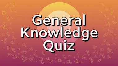 General Knowledge Quiz