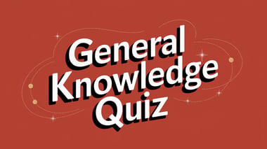 General Knowledge Quiz