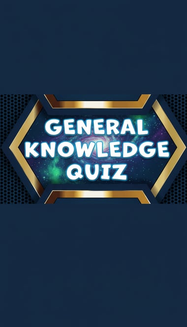 General Knowledge Quiz
