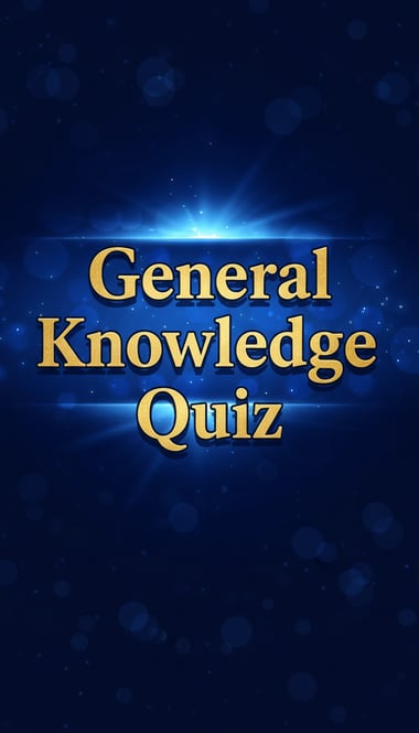 General Knowledge Quiz
